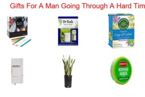 Gift Ideas For A Man Going Through A Hard Time